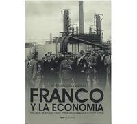 FRANCO Y LA ECONOMÍA: Influencia militar en el primer franquismo (1939-1959) (IMPETU/HISTORIA)