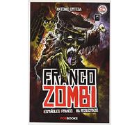 FRANCO ZOMBI: ¡ESPAÑOLES! FRANCO... HA RESUCITADO