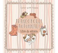 Francobolli autunnali - libro da colorare: disegni autunnali semplici, con linee spesse, rilassanti e creativi, adatti a tutte le età (Collana Colori Intrecciati - libri da colorare)