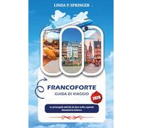 FRANCOFORTE GUIDA DI VIAGGIO 2026: Le principali attività da fare nella capitale finanziaria tedesca