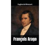François Arago: Eugène de Mirecourt