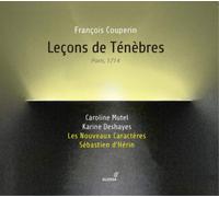 Caroline Mutel (Sopran) - Lecons De Tenebres - Paris 1714