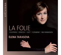 Elena Tarasova – La Folie: Couperin, Debussy, Liszt – CD