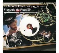 Francois de Roubaix - Le Monde Electronique de Francois de Roubaix