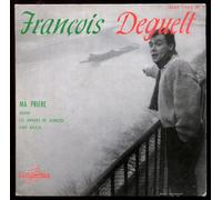 François Deguelt - Columbia ESRF 1166 - François Deguelt - Original de 1958 (et non pas réédition) : Ma prière (My Prayer), Quand, Les Amours de Jeunesse, Sans amour - (Disque vinyle EP 45t)