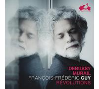 Guy, Francois-Frederic - Debussy, Murail: Révolutions