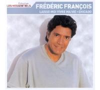 François, Frédéric - Talents essentiels : Frédéric François - Laisse-moi vivre ma vie, Chicago