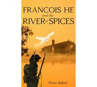 Francois He and the River of Spices (Francois He Adventures)
