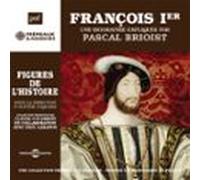 François Ier. Une biographie expliquée par Pascal Brioist