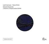 Francois JOUBERT-CAILLET L´ACHERON Sokratis Sinopoulos - Lachrimæ Lyræ - Tears Of Exile