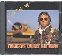 Francois Laudet Big Band - Let's Take Off !