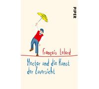 François Lelord Hector und die Kunst der Zuversicht (Hectors Abent (Tapa blanda)