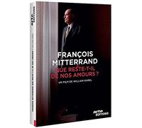François Mitterrand : Que reste-t-il de nos amours ? [Francia] [DVD]