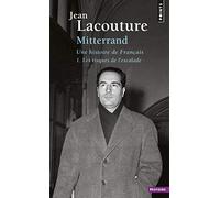 François Mitterrand, une histoire de Français, tome 1: Les Risques de l'escalade (Points Histoire, 1)