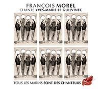 François Morel Chante Yves-Marie le Guilvinec (Tous les Marins Sont des Chanteurs)