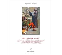 François Rabelais, dottore in medicina umanistica e scrittura terapeutica (Au milieu des livres)