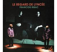 François RIBAC - Le Regard De Lyncée