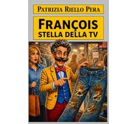 François stella della TV (LE AVVENTURE DI FRANÇOIS)