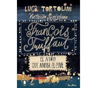 François Truffaut El Niño Que Amaba El Cine