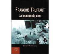 François Truffaut. La Leccion De Cine