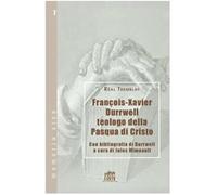 Francois-Xavier Durrwell teologo della Pasqua di Cristo (Memoria viva)