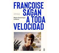 Françoise Sagan a toda velocidad: 1 (Un arte de vida)