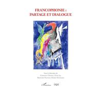 Francophonie : partage et dialogue