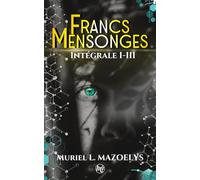FRANCS MENSONGES: Intégrale des tomes I à III