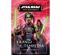 Frangi Tempesta. L'Alta Repubblica. Star Wars (Star Wars romanzi)