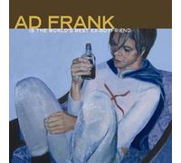 Frank, Ad - Ad Frank is The World's Best Ex-Boyfriend