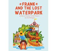 Frank and the Lost Waterpark: Another Tale of Giggles and Grand Adventures (The Adventures of Frank & Friends)