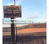 Frank and Walters - Beauty Becomes More Than Life