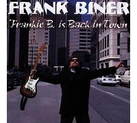 Frank Biner - Frankie B is back in town