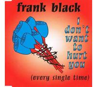Frank Black - I Don T Want To Hurt You