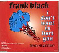 Frank Black - I Don't Want To Hurt You