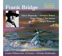 Frank Bridge : Dance Rhapsody, Overture "Rebus", Dance Poem, Two Poems, Allegro