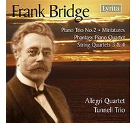 Frank Bridge - String Quartets Nos. 3 & 4 Piano Trio No. 2 Phantasy Piano Quartet