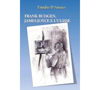 FRANK BUDGEN, JAMES JOYCE E L'ULISSE