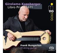 Frank Bungarten - Kapsberger: Libro Primo D'Intavolatura Di Lauto (1611)