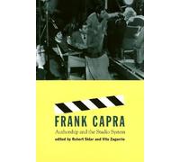 Frank Capra: Authorship and the Studio System (Culture and the Moving Image)
