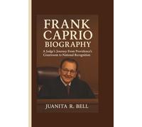 FRANK CAPRIO BIOGRAPHY: A Judge's Journey From Providence’s Courtroom to National Recognition