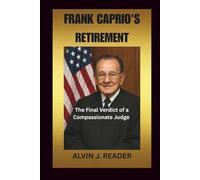 FRANK CAPRIO'S RETIREMENT: The Final Verdict of a Compassionate Judge