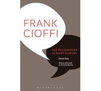 Frank Cioffi: The Philosopher in Shirt-Sleeves