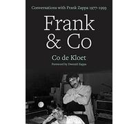 Frank & Co: Conversaciones con Frank Zappa, 1977-1993