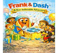 Frank & Dash™: A Heartwarming Story About Friendship, Kindness, and Adventure: Teaching Kids the Power of Friendship and Adventure