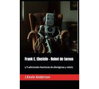 Frank E. Einstein - Robot de tareas: y 11 adicionales Aventuras de alienígenas y robots (Emma, Emilia, Olivia and Carlotta - In Spanish)