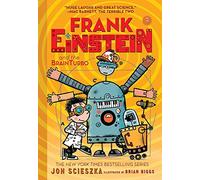 Frank Einstein and the BrainTurbo: Frank Einstein series - Book 3