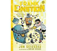 Frank Einstein And The Electro-Finger: Book Two