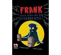 FRANK ESTE NIÑO NO ES CORRIENTE (INFANTIL)