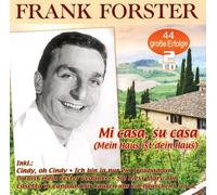 Frank Forster Mi casa, su casa (Mein Haus ist dein Haus) - 44 große Erfolge (CD)